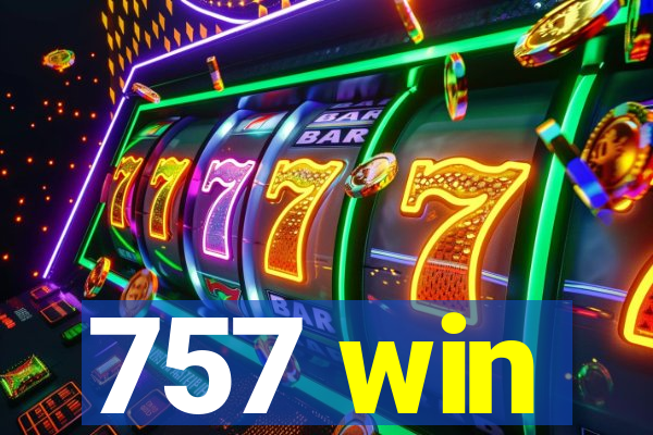 757 win